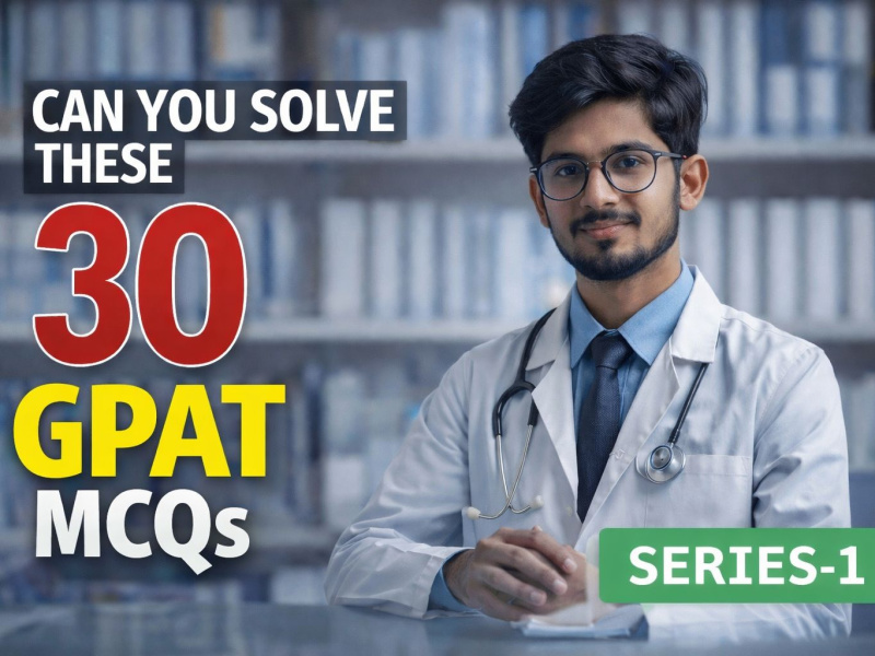 30 GPAT MCQs Challenge | Can You Solve These? | GPAT Pharmacy Practice Test | Series 1
